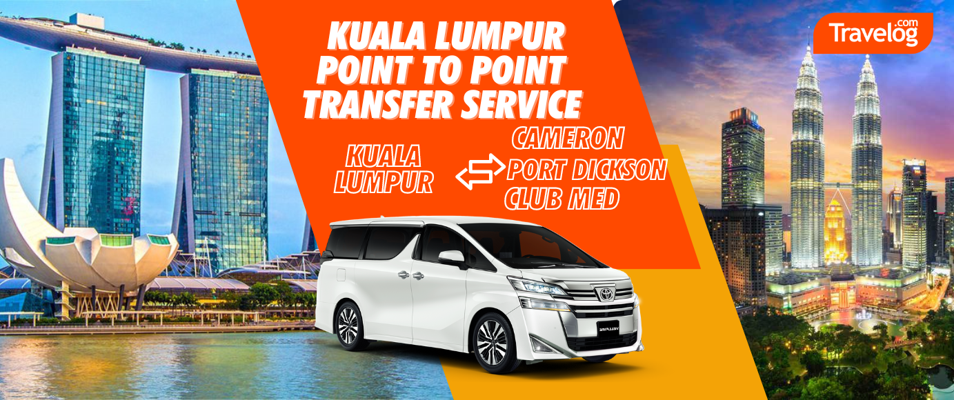 Kuala Lumpur City Center to Cameron/ Port Dickson/ Club Med Transfer